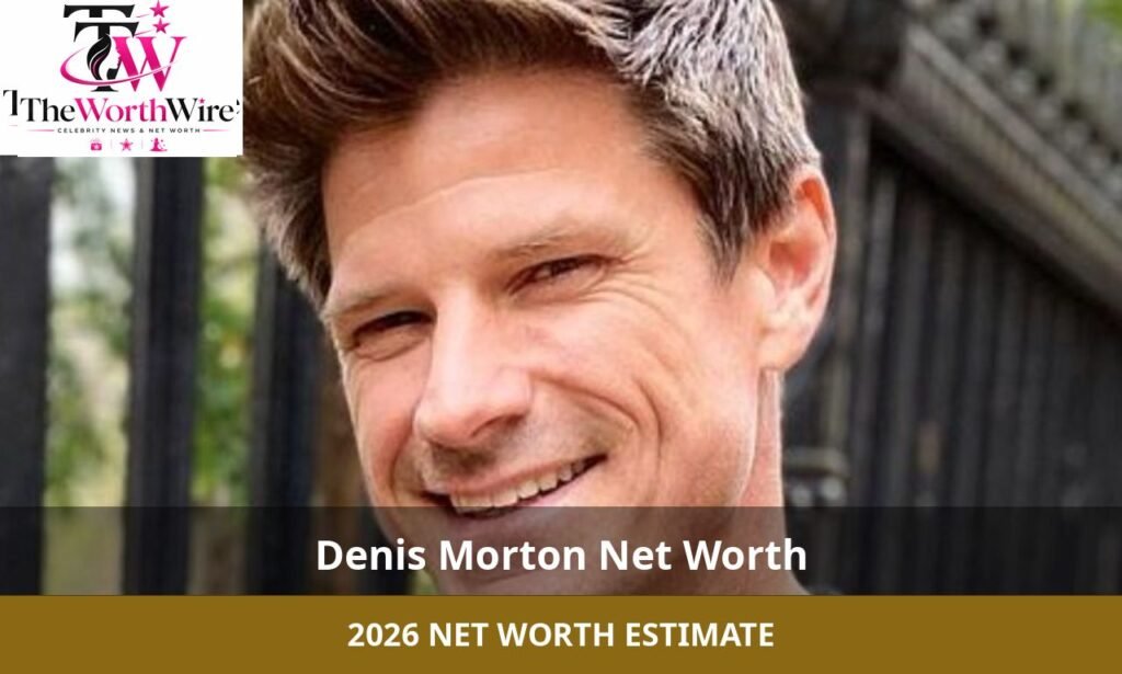 denis morton net worth