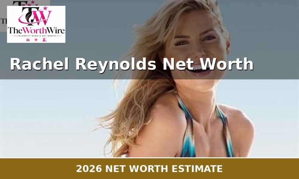 Rachel Reynolds Net Worth
