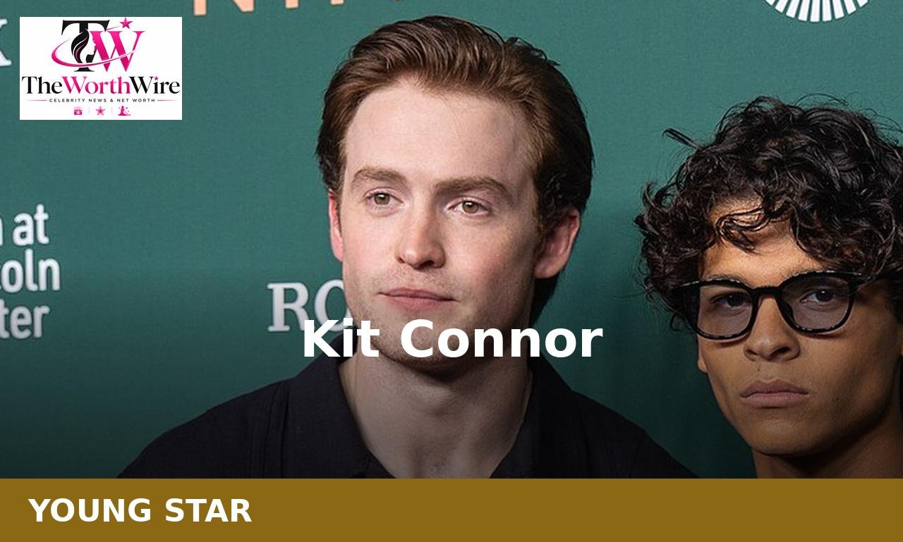 Kit Connor Net Worth 2026: Heartstopper Star’s Fortune Facts